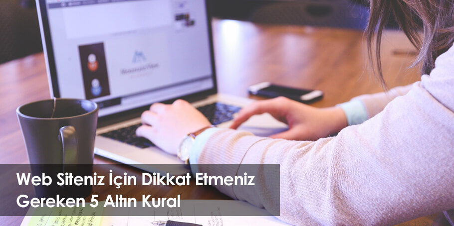 Web Sitesi için 5 Altın Kuralı